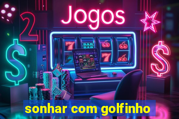 sonhar com golfinho